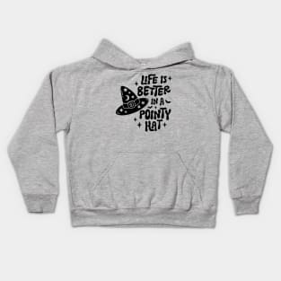 Life Is Better In A Pointy Hat Kids Hoodie